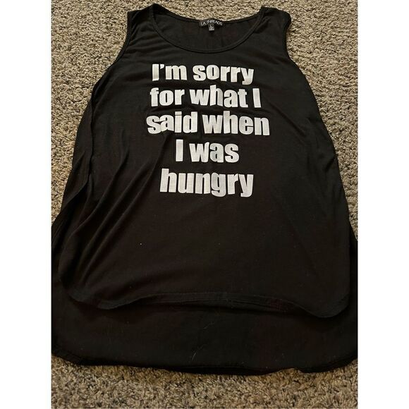 La Thread Tops - I’m sorry for what I said when I was hungry tee shirt